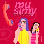 Logo of the podcast MUSIMY POGADAĆ Podcast MUSIMY POGADAĆ
