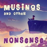 Logo of the podcast Musings and Other Nonsense - Children's Stories, Poems and Songs Podcast Musings and Other Nonsense - Children's Stories, Poems and Songs