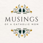 Logo of the podcast Musings of a Catholic Mom Podcast Musings of a Catholic Mom