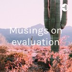 Logo of the podcast Musings on evaluation Podcast Musings on evaluation
