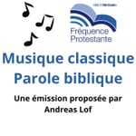 Logo of the podcast Musique classique, Parole biblique Podcast Musique classique, Parole biblique