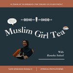 Muslim Girl Tea Podcast Muslim Girl Tea