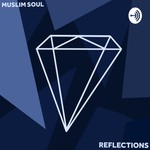 Logo of the podcast Muslim Soul Reflections Podcast Muslim Soul Reflections