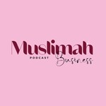 Logo of the podcast Muslimah Business Show Podcast Muslimah Business Show