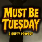 Logo of the podcast Must Be Tuesday: A Buffy Podcast Podcast Must Be Tuesday: A Buffy Podcast