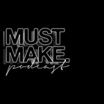 Logo of the podcast Must Make Podcast Podcast Must Make Podcast