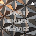 Logo of the podcast Must watch movies Podcast Must watch movies