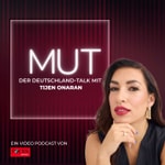 Logo of the podcast MUT - Der Deutschland Talk mit Tijen Onaran Podcast MUT - Der Deutschland Talk mit Tijen Onaran