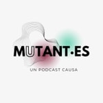 Logo of the podcast MUTANT·ES Podcast MUTANT·ES