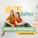 Logo of the podcast Mutig Voran - Klartext für Tierfotografinnen Podcast Mutig Voran - Klartext für Tierfotografinnen