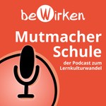 Mutmacher Schule Podcast Mutmacher Schule