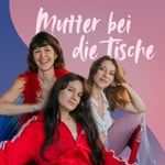Logo of the podcast Mutter bei die Tische Podcast Mutter bei die Tische