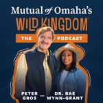 Logo of the podcast Mutual of Omaha’s Wild Kingdom The Podcast Logo of the podcast Mutual of Omaha’s Wild Kingdom The Podcast