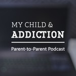 Logo of the podcast My Child & ADDICTION Podcast My Child & ADDICTION