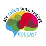 Podcast My Child Will Thrive Podcast