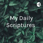 Logo of the podcast My Daily Scriptures Podcast My Daily Scriptures