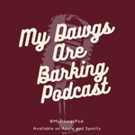 My Dawgs Are Barking Podcast My Dawgs Are Barking