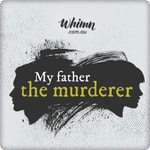 My Father The Murderer Podcast My Father The Murderer