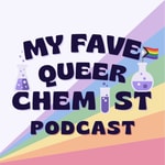 Logo of the podcast My Fave Queer Chemist Logo of the podcast My Fave Queer Chemist