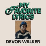 Logo of the podcast My Favorite Lyrics with Devon Walker Podcast My Favorite Lyrics with Devon Walker