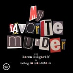 Logo of the podcast My Favorite Murder with Karen Kilgariff and Georgia Hardstark