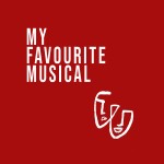 My Favourite Musical Podcast My Favourite Musical