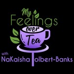 Logo of the podcast My Feelings Over Tea Podcast Podcast My Feelings Over Tea Podcast