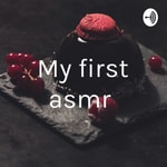 Logo of the podcast My first asmr Podcast My first asmr