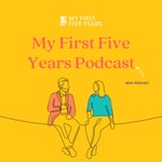 Logo of the podcast My First Five Years Podcast My First Five Years