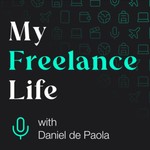 My Freelance Life Podcast My Freelance Life