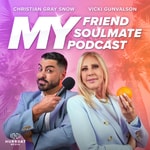 My Friend, My Soulmate, My Podcast Podcast My Friend, My Soulmate, My Podcast