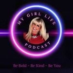 My Girl Life Podcast Podcast My Girl Life Podcast