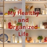 Podcast My Healthy and Organized Life