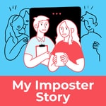 Logo of the podcast My Imposter Story Podcast My Imposter Story