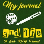 My Journal and Die: A Solo RPG Podcast Podcast My Journal and Die: A Solo RPG Podcast