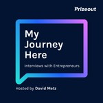 My Journey Here: Interviews with Entrepreneurs Podcast My Journey Here: Interviews with Entrepreneurs
