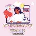 Logo of the podcast My Kdrama's World Podcast My Kdrama's World