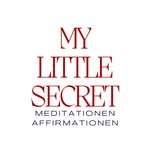 Logo of the podcast My Little Secret Meditationen und Affirmationen Podcast My Little Secret Meditationen und Affirmationen