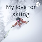 Logo of the podcast My love for skiing Podcast My love for skiing