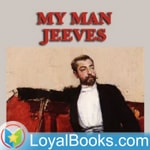 Logo of the podcast My Man Jeeves by P. G. Wodehouse Podcast My Man Jeeves by P. G. Wodehouse