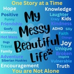 Logo of the podcast My Messy Beautiful Life Podcast My Messy Beautiful Life