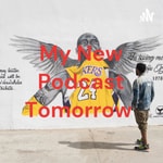 Logo of the podcast My New Podcast Tomorrow Podcast My New Podcast Tomorrow