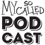 My So Called Podcast My So Called Podcast