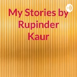 Podcast My Stories by Rupinder Kaur