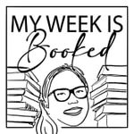 Logo of the podcast My Week Is Booked Podcast My Week Is Booked