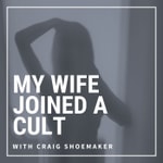 Logo of the podcast My Wife Joined A Cult Podcast My Wife Joined A Cult