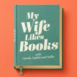 My Wife Likes Books Podcast My Wife Likes Books