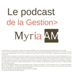 Podcast Myria AM - Le Podcast de la Gestion