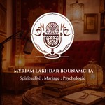 Logo of the podcast MYRIAM LAKHDAR - Le Podcast Podcast MYRIAM LAKHDAR - Le Podcast