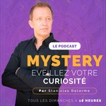 Logo of the podcast Mystéry : Eveillez votre curiosité ! Podcast Mystéry : Eveillez votre curiosité !